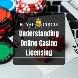 Royal Circle Club - Royal Circle Club Understanding Online Casino Licensing - royalcc1