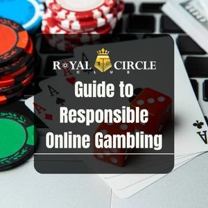 Royal Circle Club - Royal Circle Club Guide to Responsible Online Gambling - royalcc1