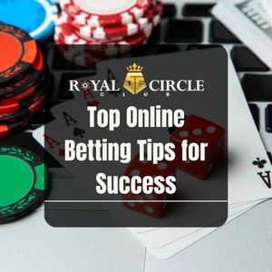 Royal Circle Club - Royal Circle Club Top Online Betting Tips for Success - royalcc1