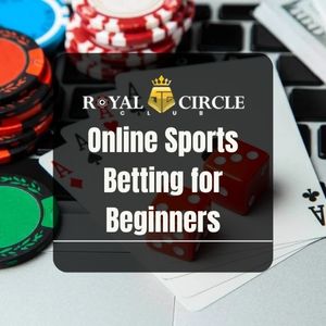 Royal Circle Club - Royal Circle Club Online Sports Betting for Beginners - royalcc1